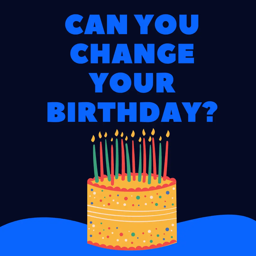 Can You Legally Change Your Birthday? (Yes, But You Probably Won't) - Law Stuff Explained