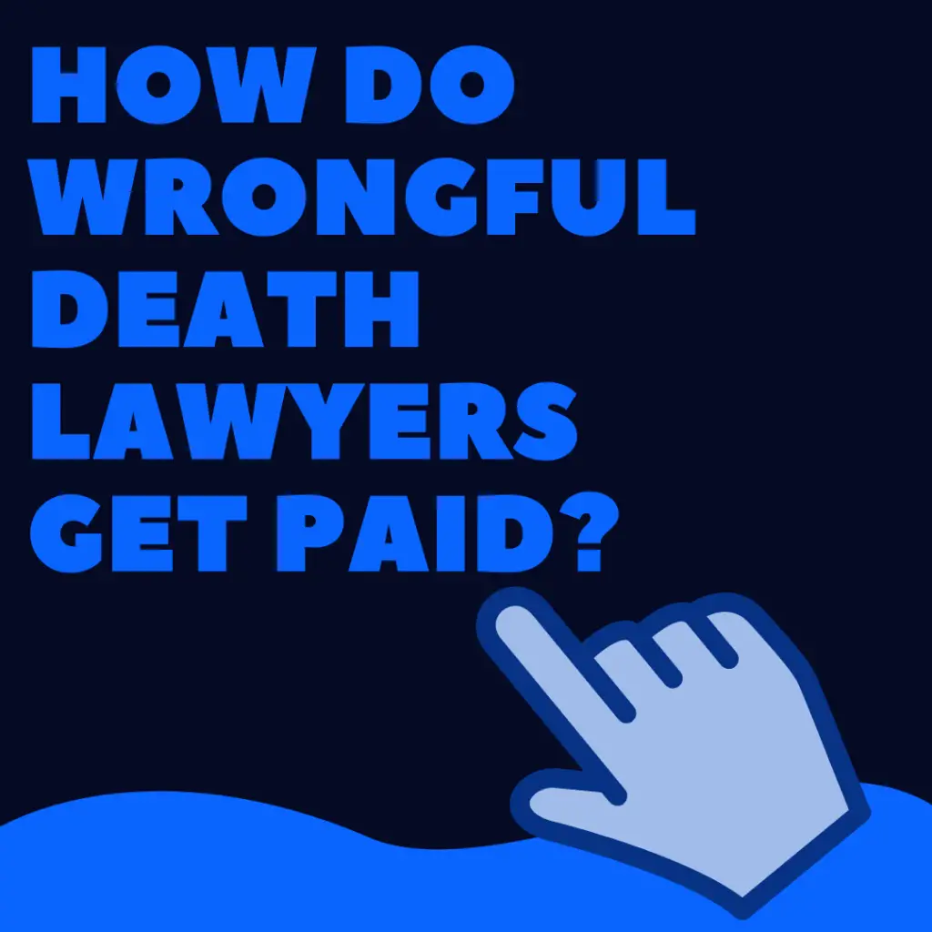 How Do Wrongful Death Lawyers Get Paid