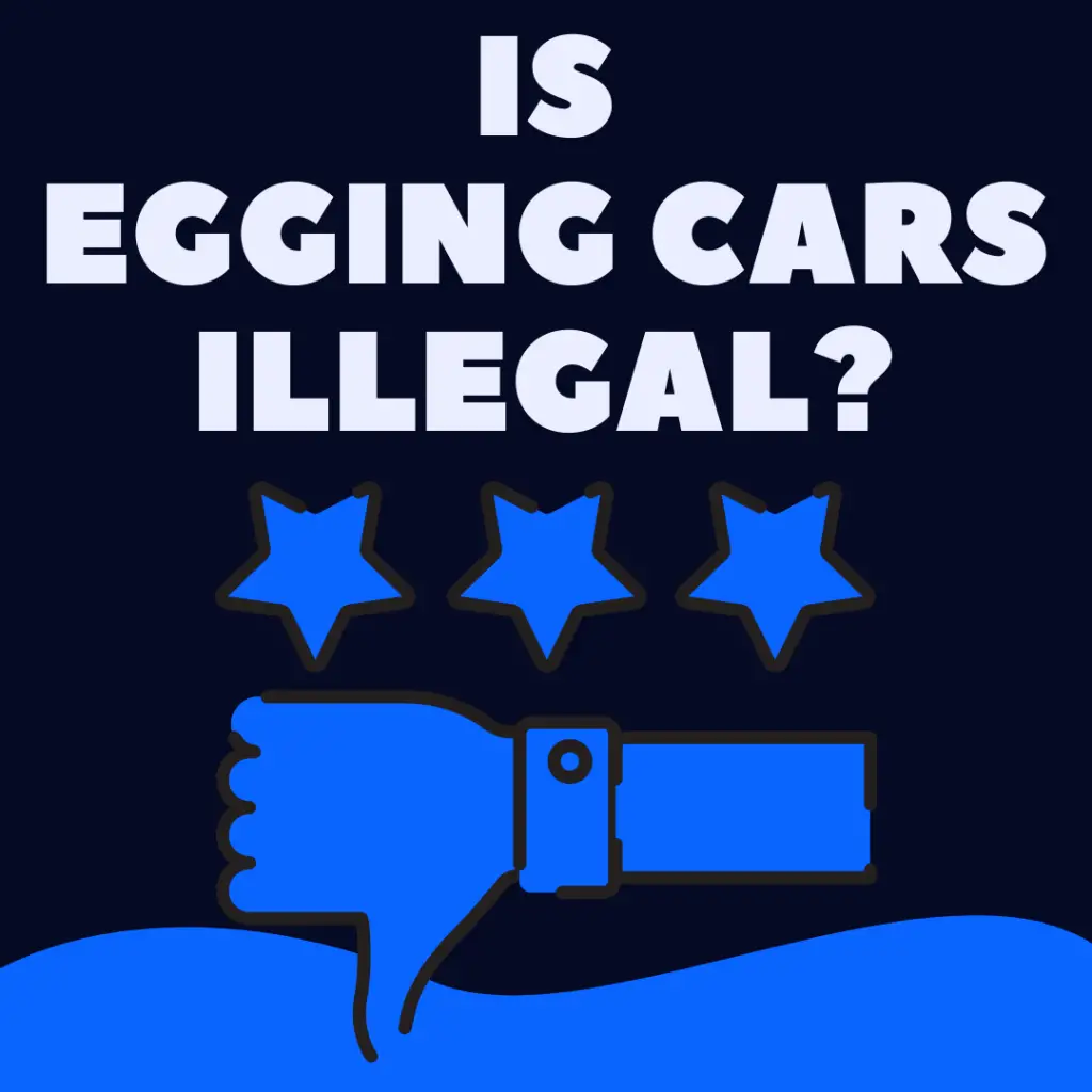 is egging cars illegal