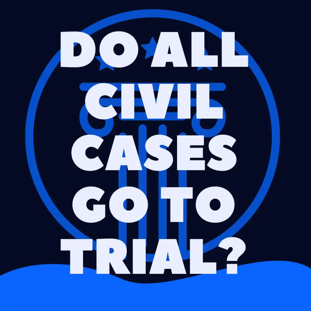 do all civil cases go to trial