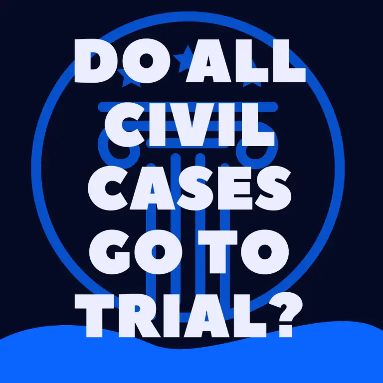 do-all-civil-cases-go-to-trial-law-stuff-explained