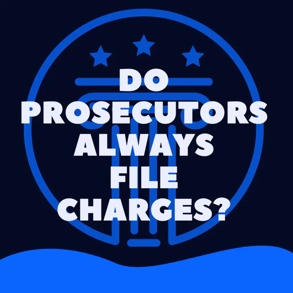 do prosecutors always file charges