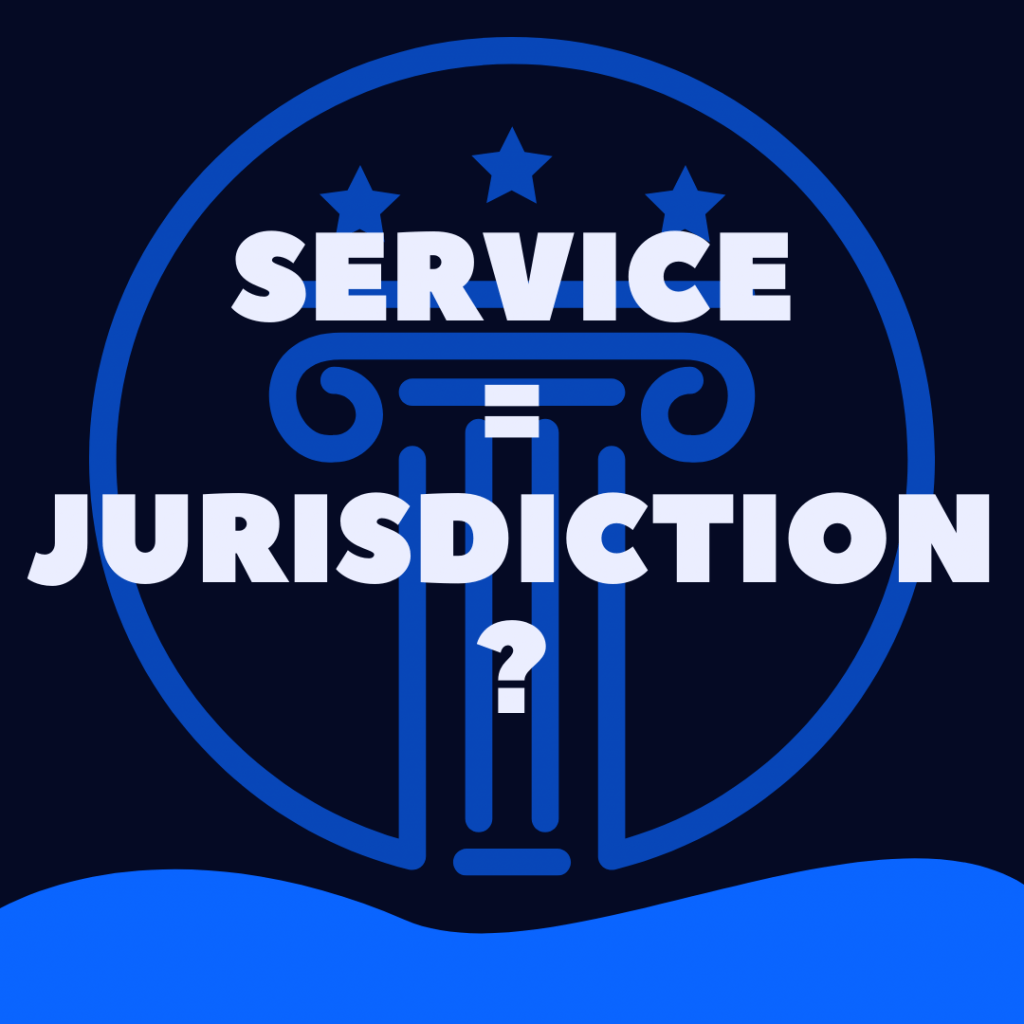 Does Service Of Process Establish Personal Jurisdiction