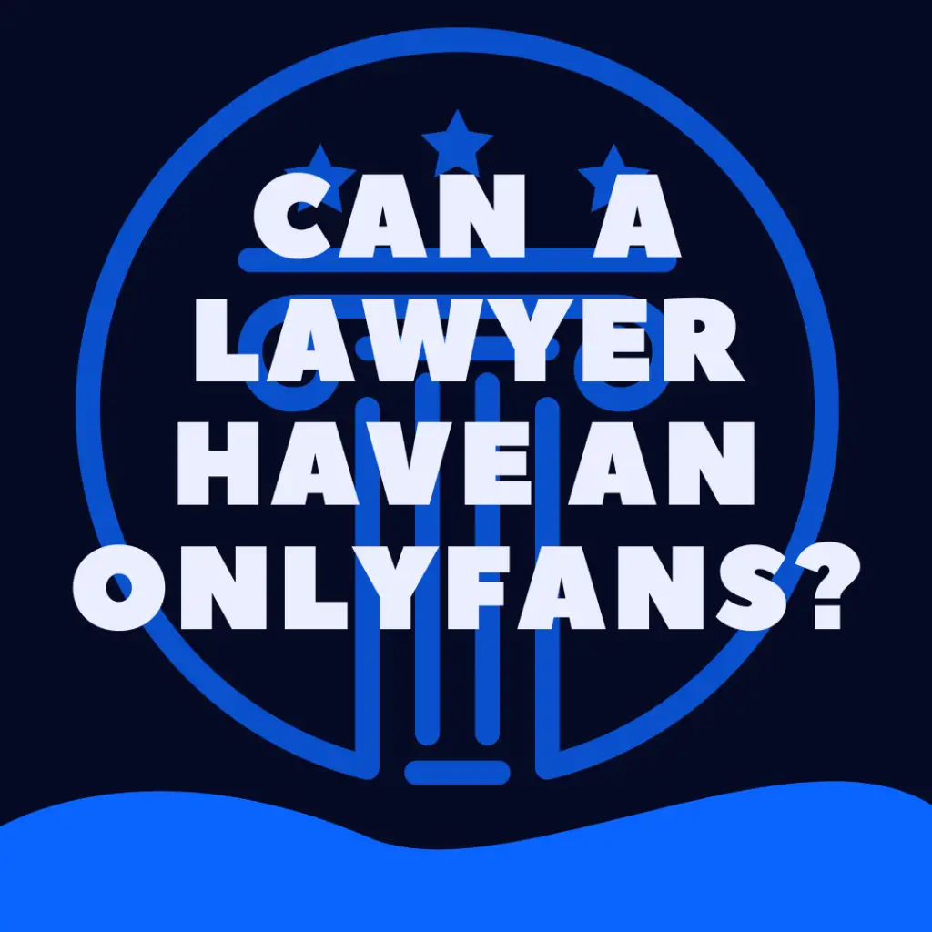 Can Lawyers Have An OnlyFans