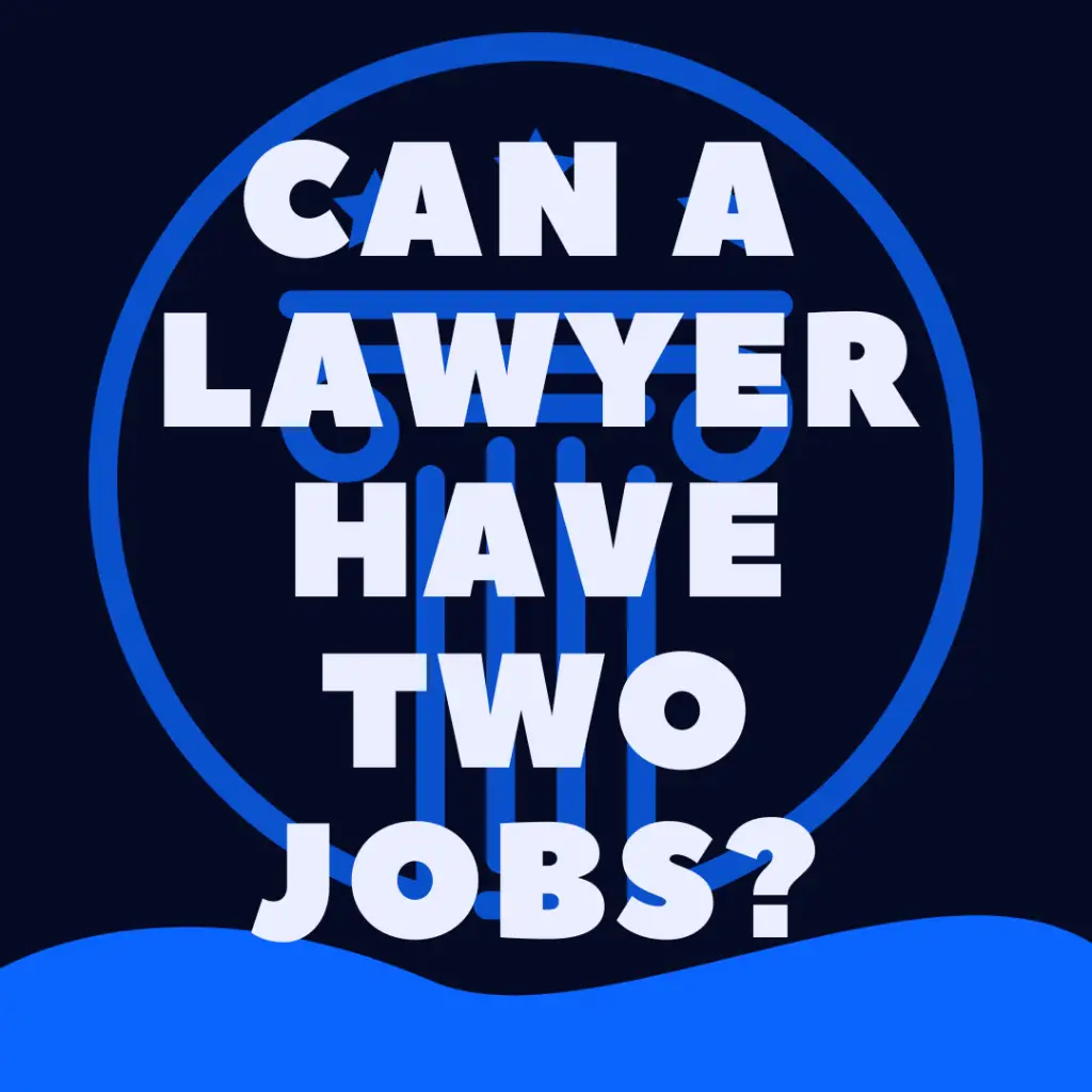 can a lawyer have two jobs