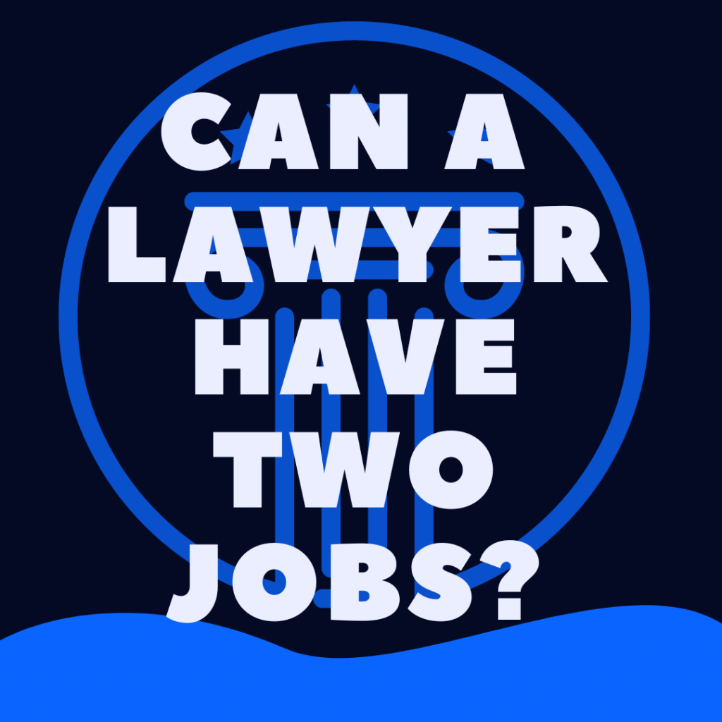 can-a-lawyer-have-two-jobs-law-stuff-explained