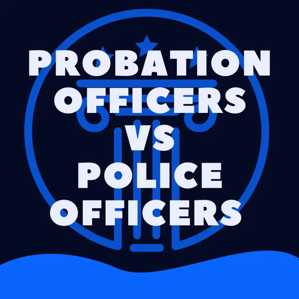 Probation Officer vs Police Officer
