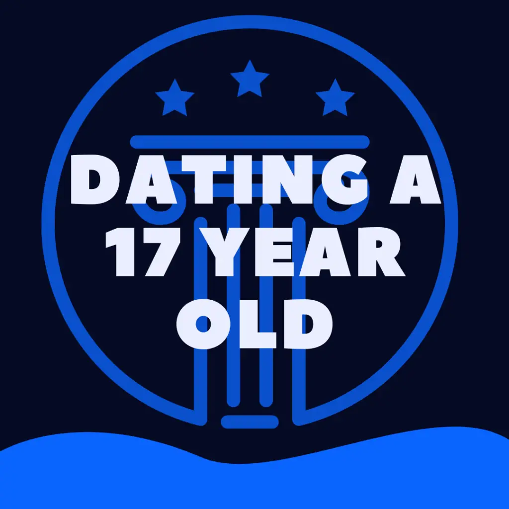 Can A 17 Year Old Date A 22 Year Old