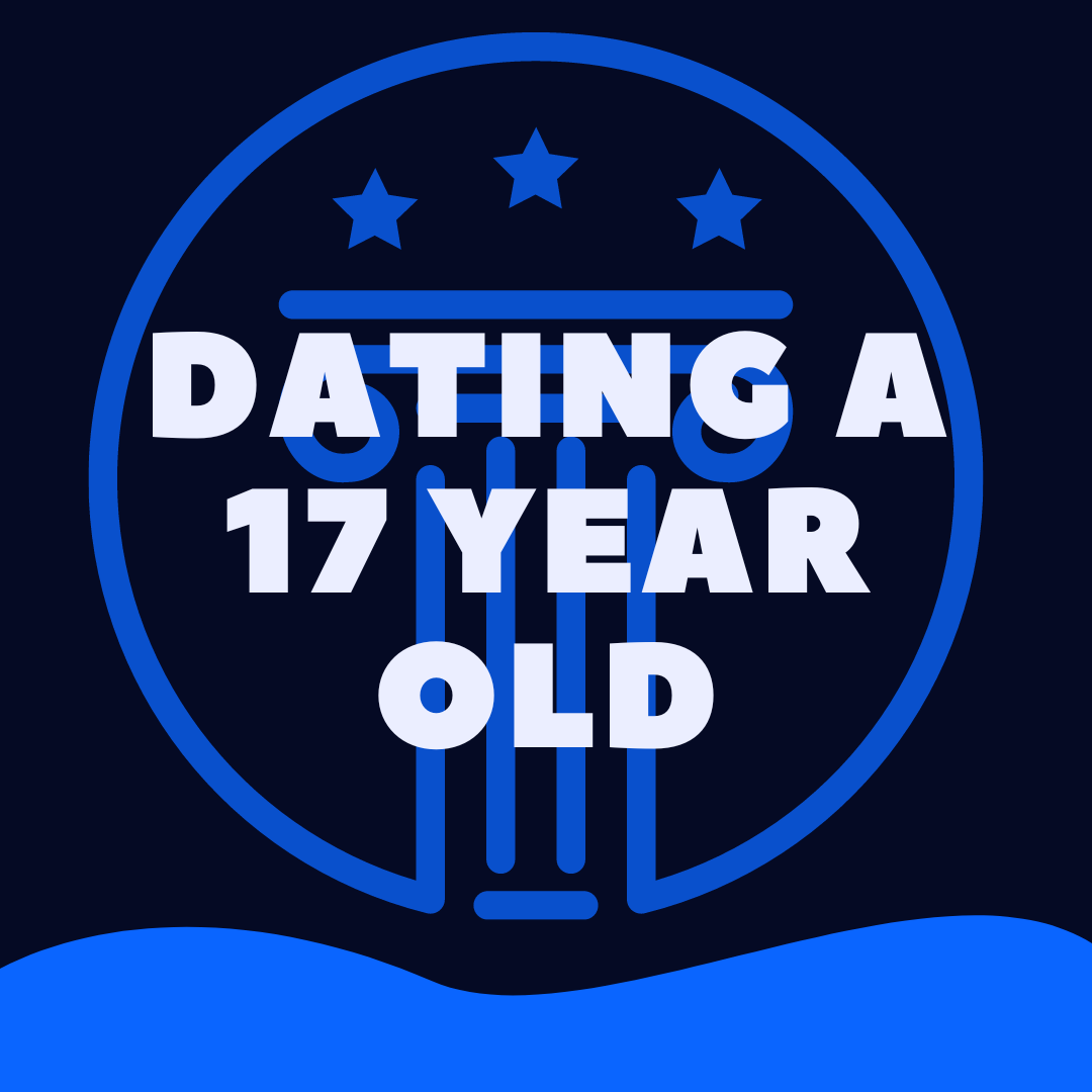 can-a-17-year-old-date-a-22-year-old-yes-but-law-stuff-explained