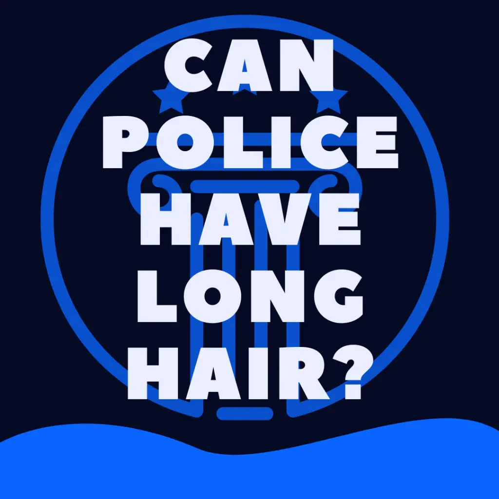 Can Police Officers Have Long Hair