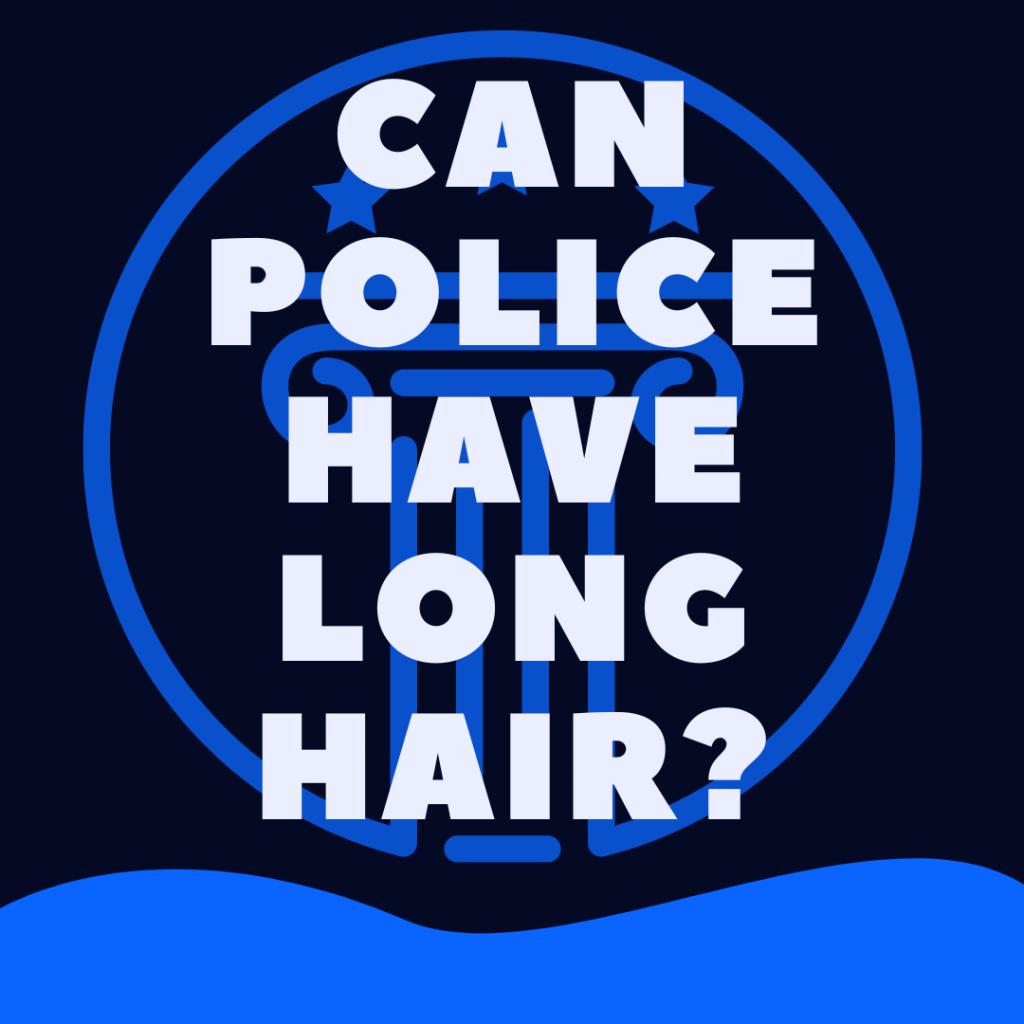 can-police-officers-have-long-hair-in-the-united-states-law-stuff