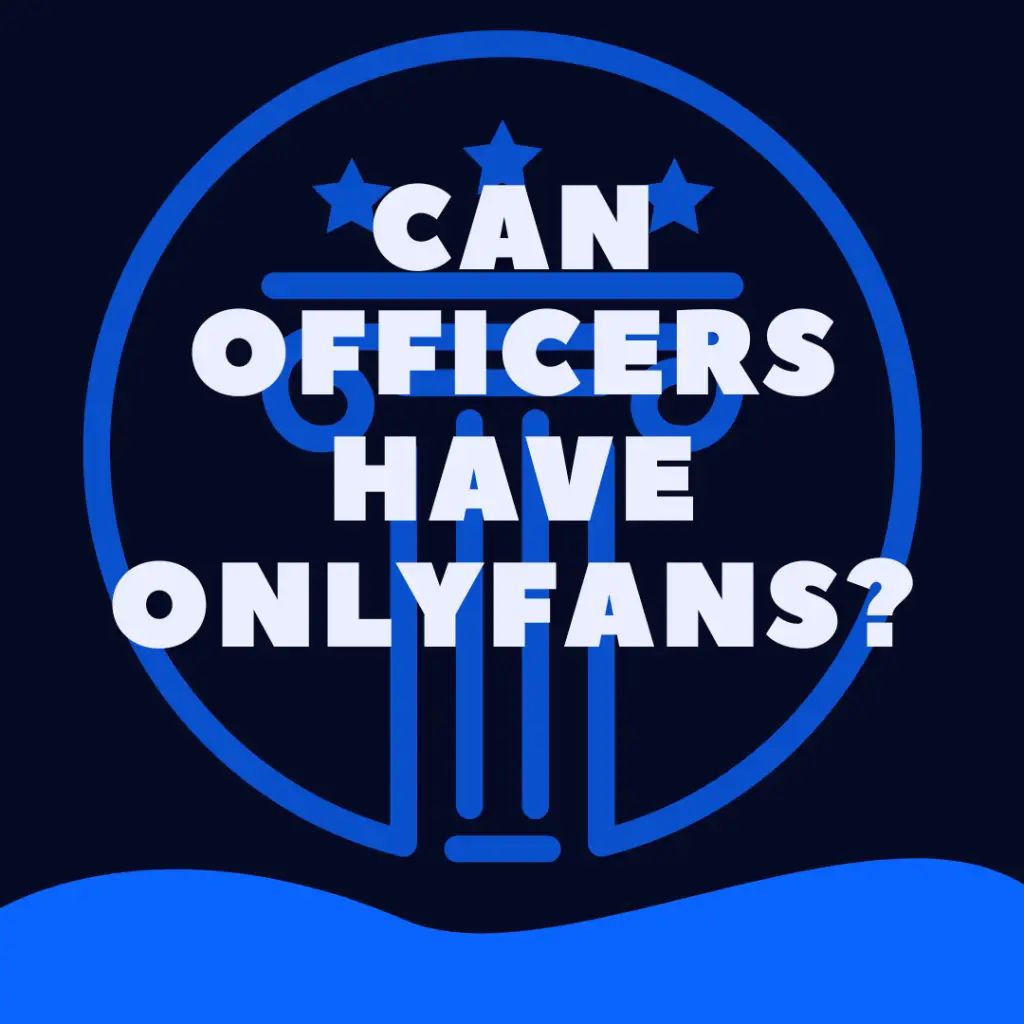 Can Police Officers Have OnlyFans