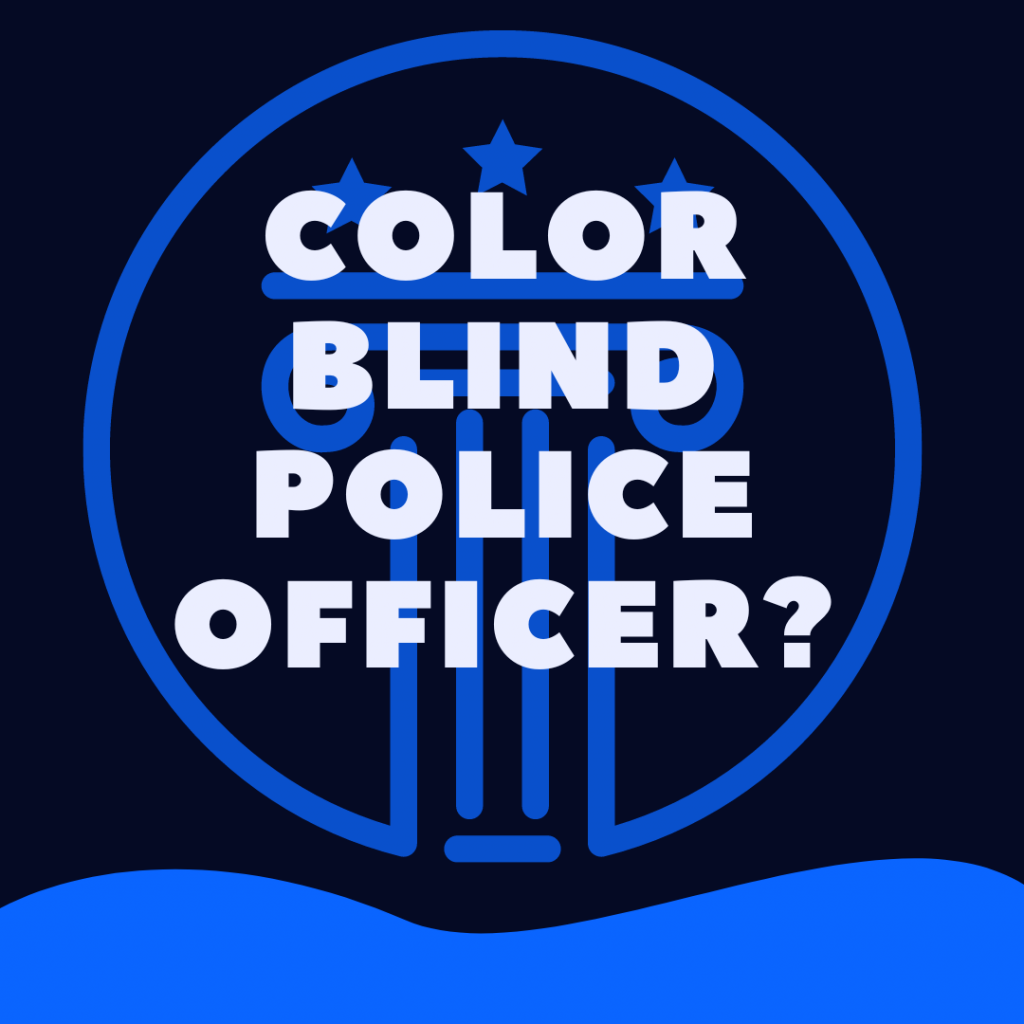 Can Police Officers be Colorblind