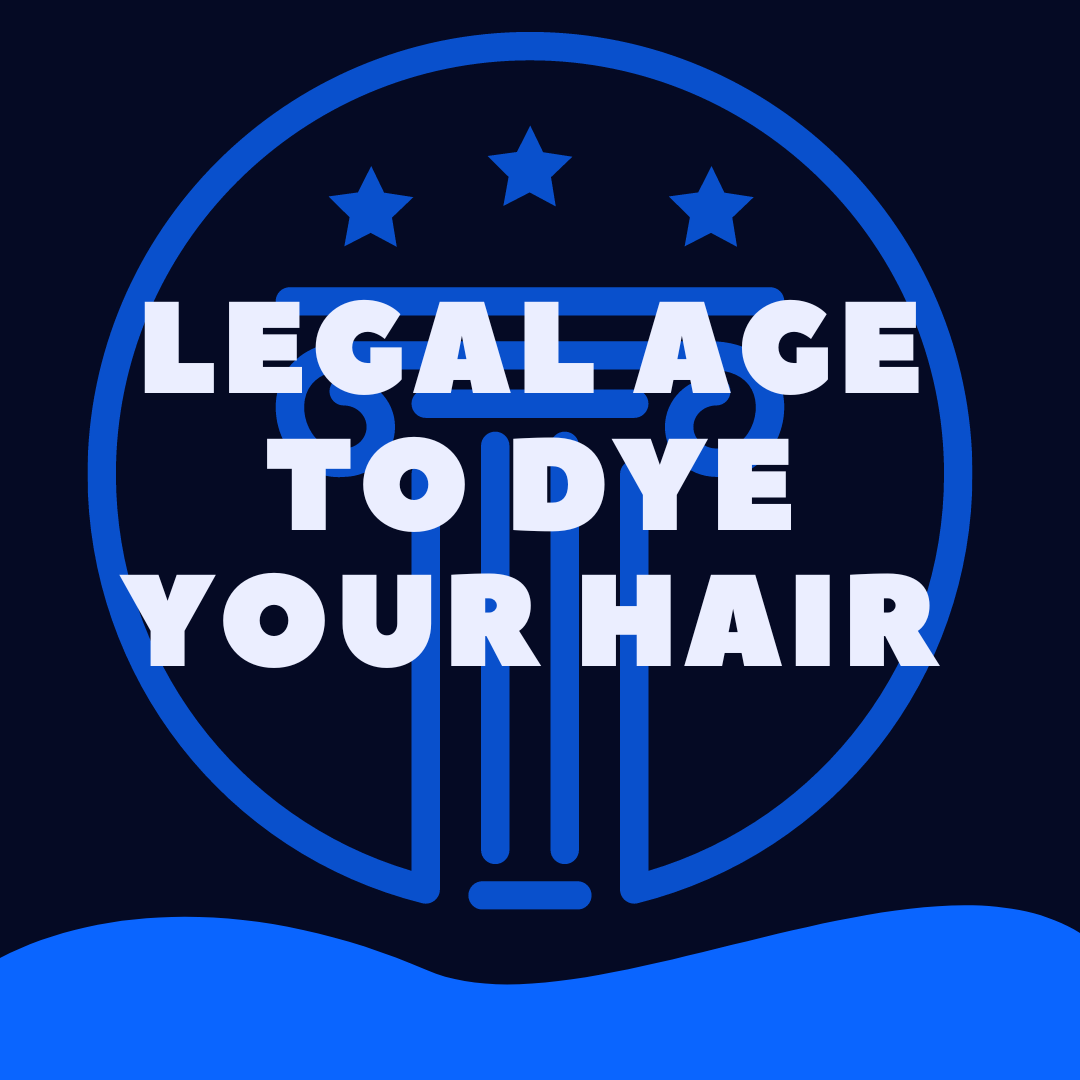 what-is-the-legal-age-to-dye-your-hair-united-states-law-stuff