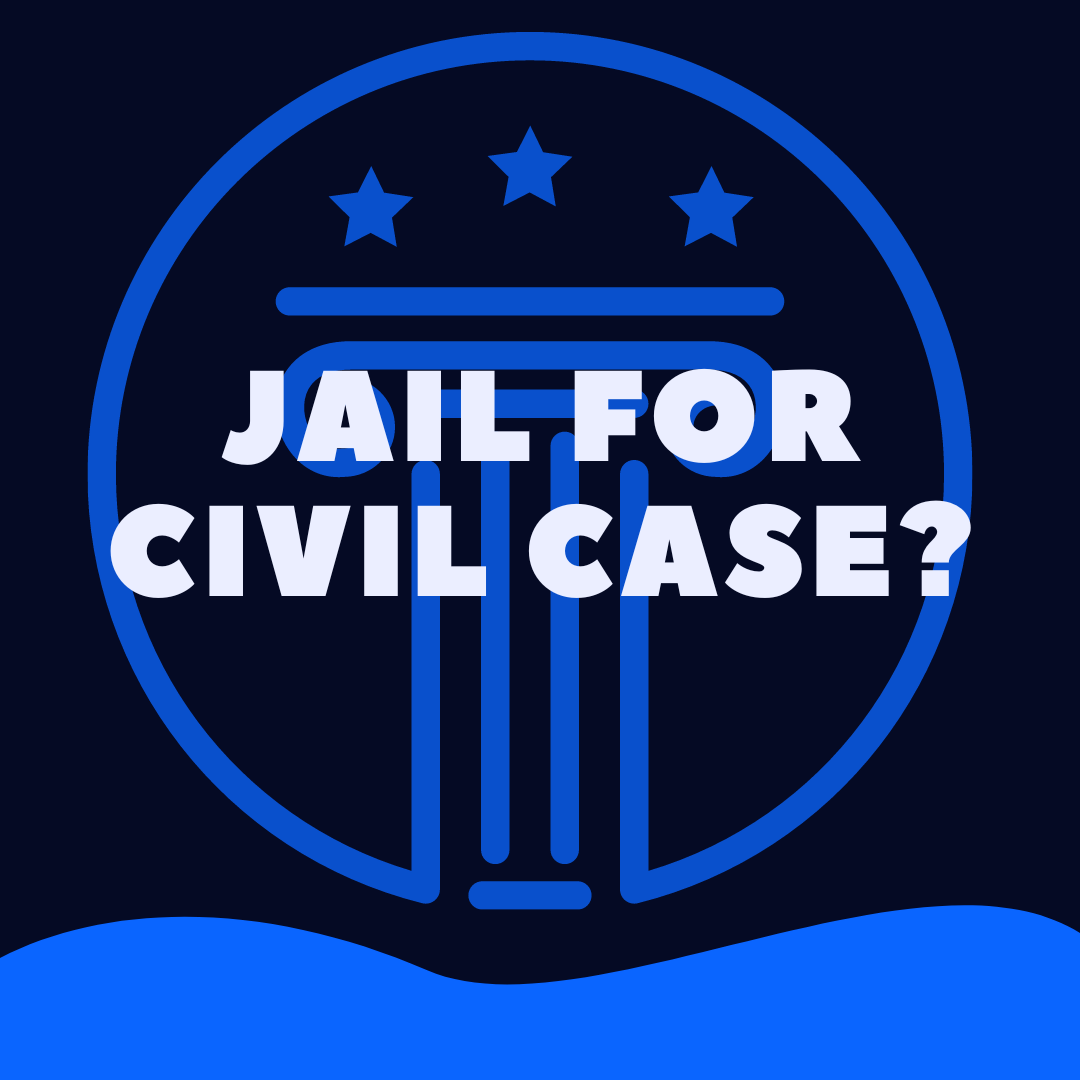 Can You Go To Jail Over Civil Matter