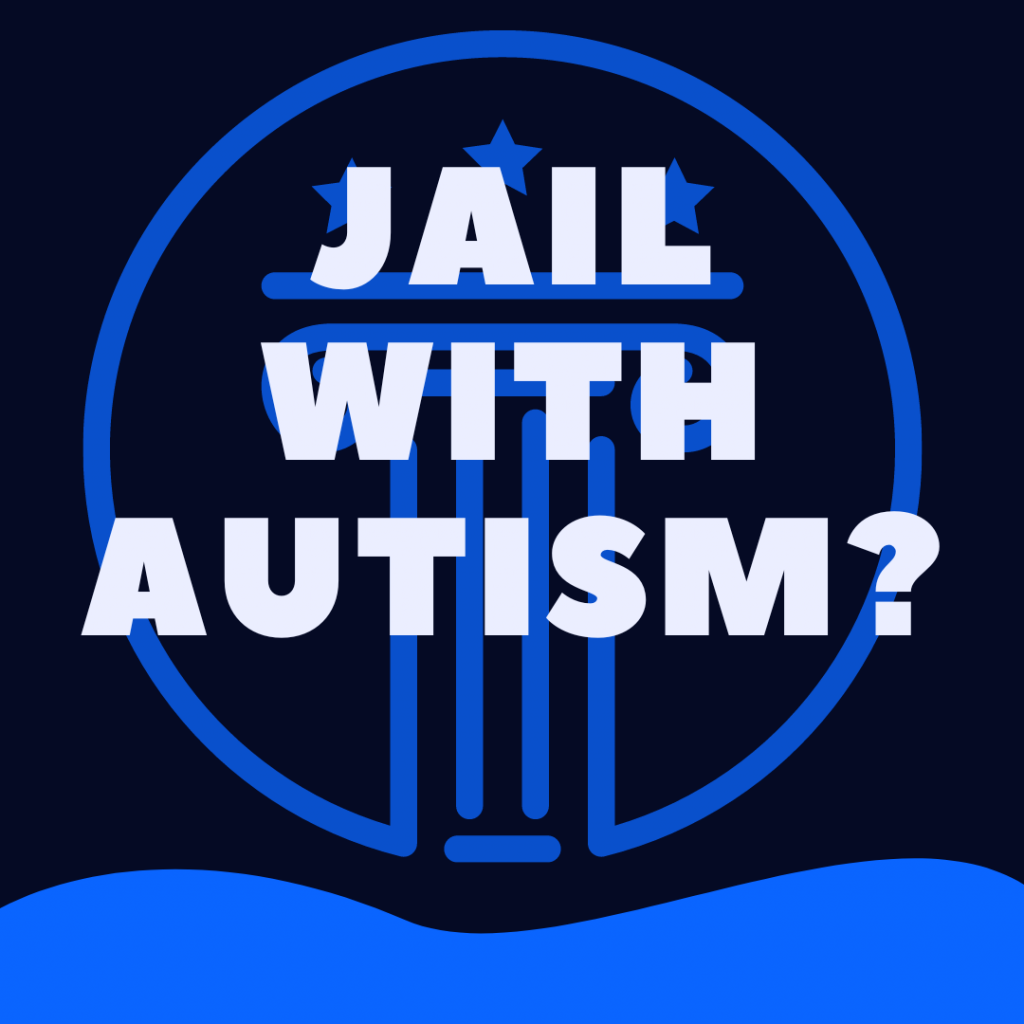 Can You Go To Jail If You Have Autism Law Stuff Explained