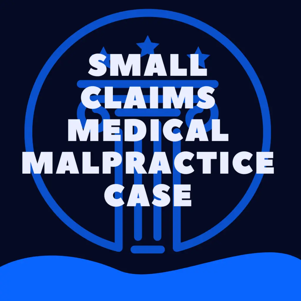 Can You Sue For Medical Malpractice In Small Claims Court