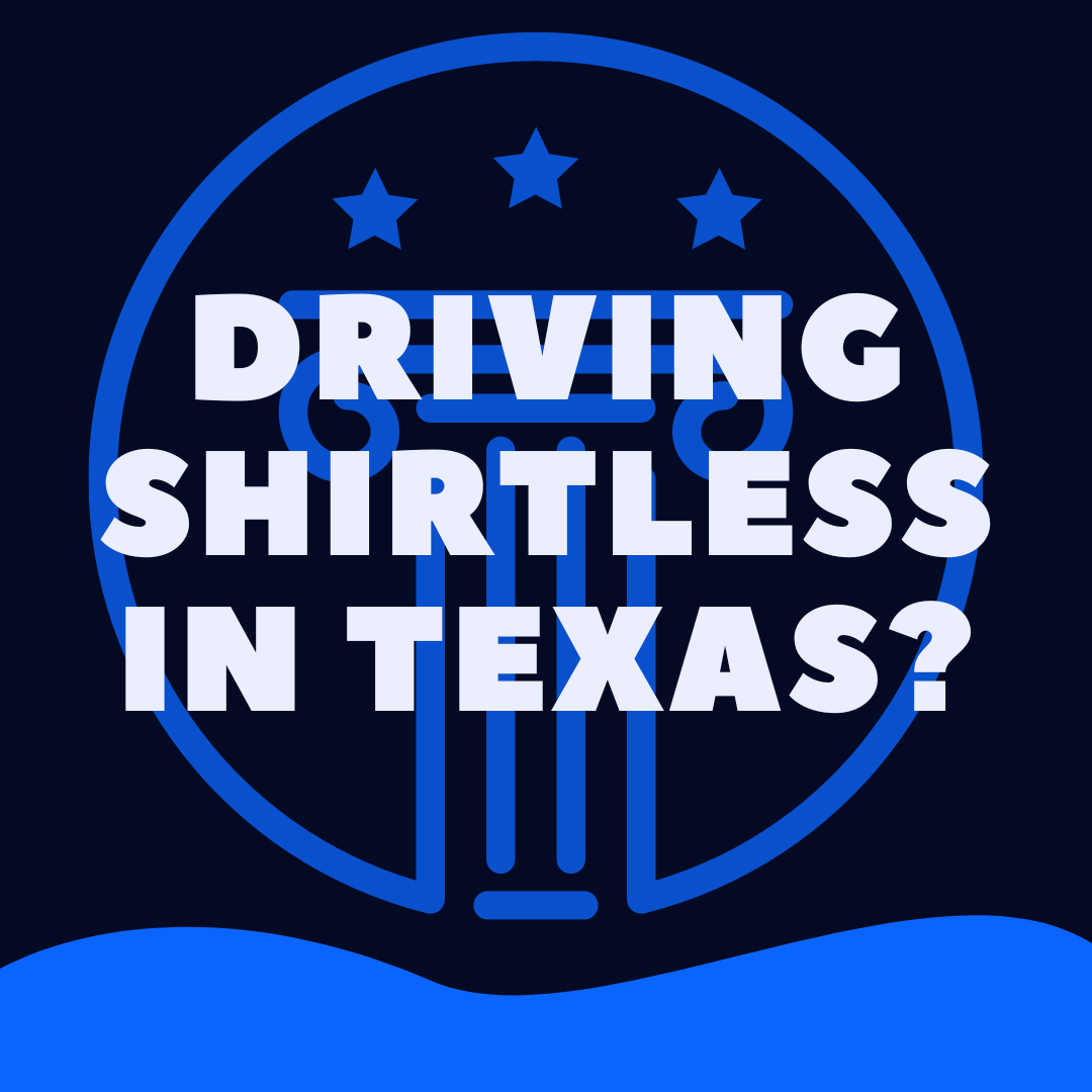 is-it-illegal-to-drive-shirtless-in-texas