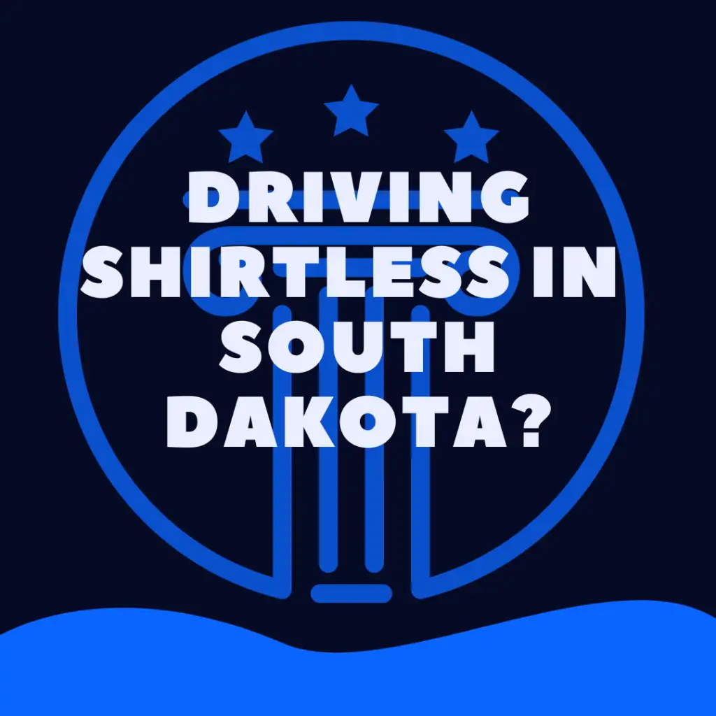 Is It Illegal To Drive Shirtless In South Dakota