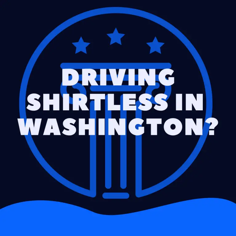 is-it-illegal-to-drive-shirtless-in-washington-law-stuff-explained