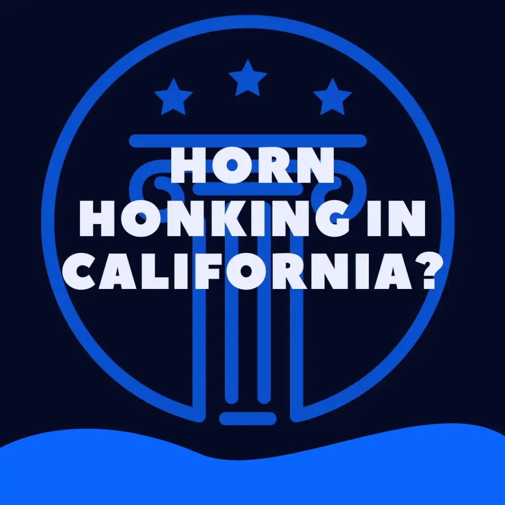 Is It Illegal To Honk Your Horn In California
